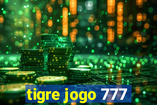 tigre jogo 777