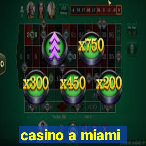 casino a miami