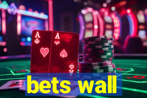 bets wall