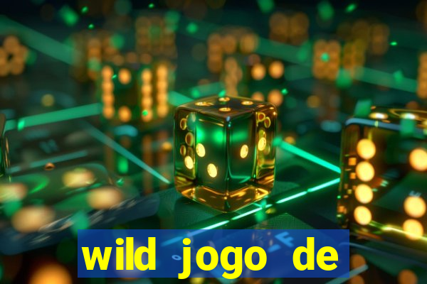 wild jogo de aposta tigre