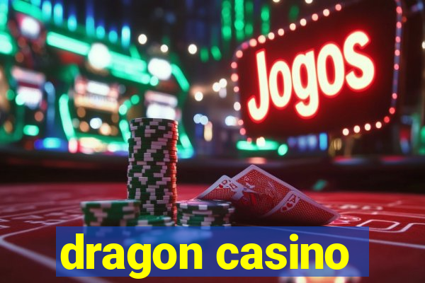 dragon casino