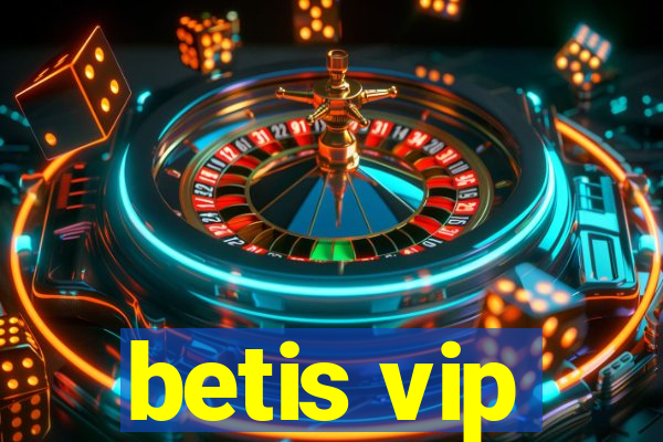 betis vip