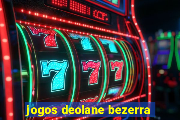 jogos deolane bezerra