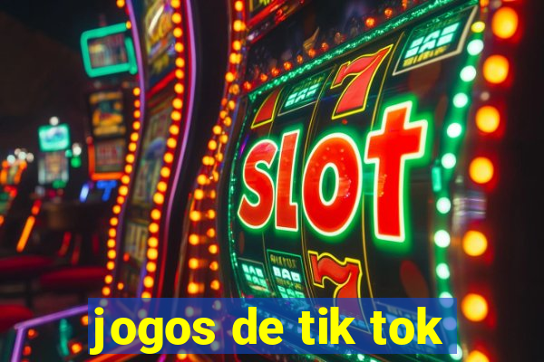 jogos de tik tok