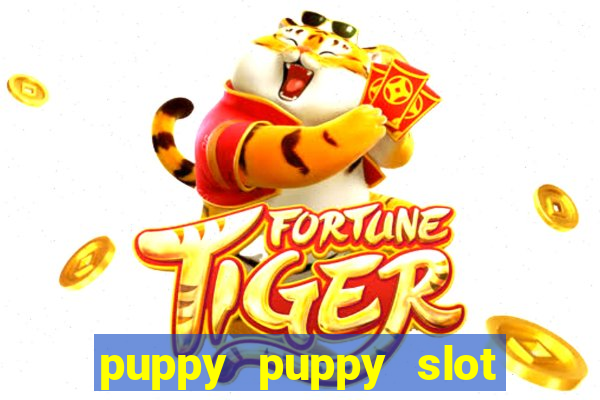 puppy puppy slot free play