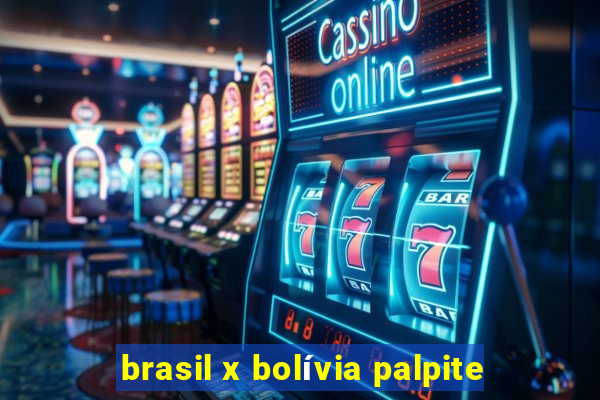 brasil x bolívia palpite