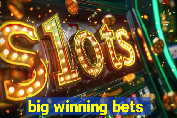 big winning bets