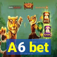 A6 bet