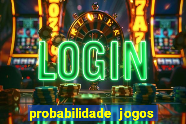 probabilidade jogos de futebol