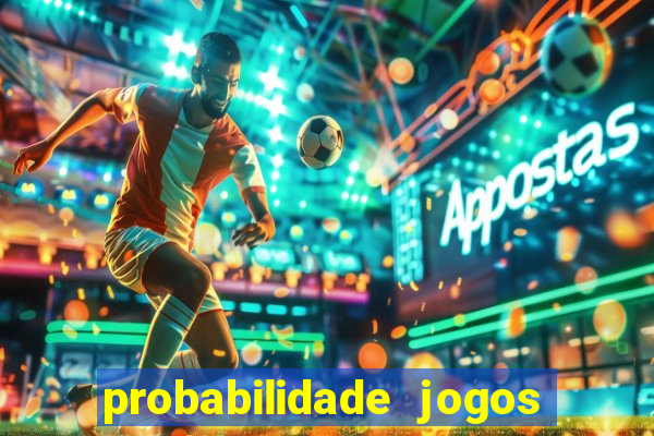 probabilidade jogos de futebol