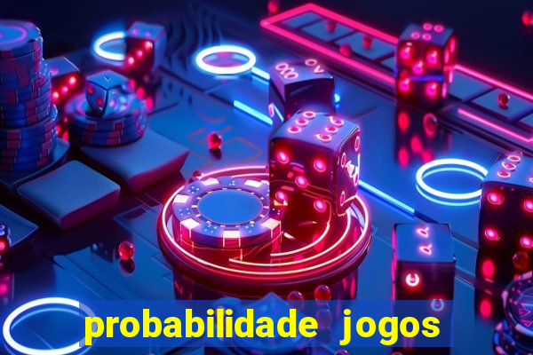 probabilidade jogos de futebol