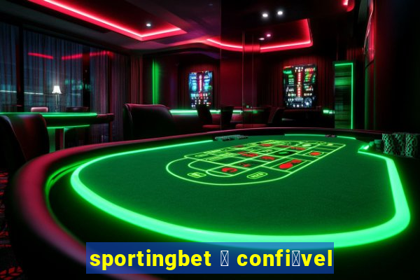 sportingbet 茅 confi谩vel