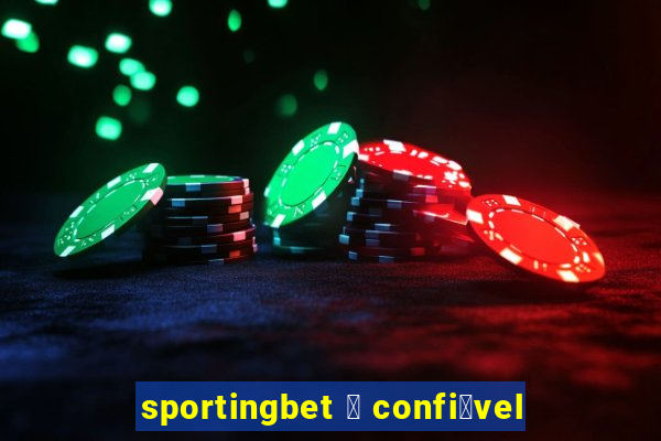 sportingbet 茅 confi谩vel