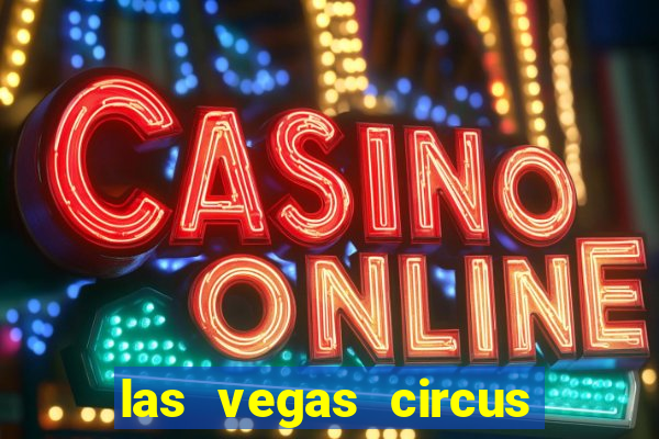 las vegas circus circus casino