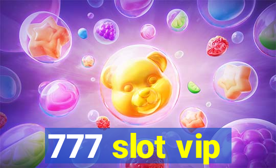 777 slot vip