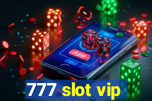 777 slot vip