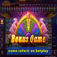 como referir en betplay