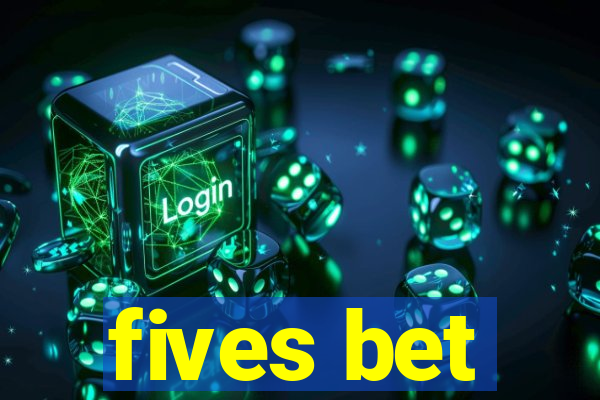 fives bet