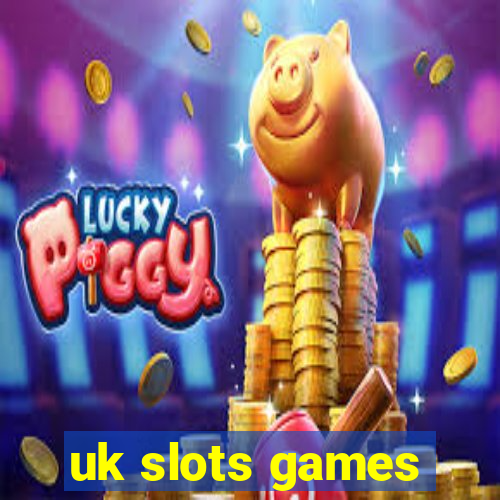 uk slots games