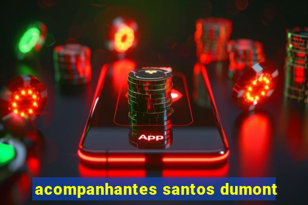 acompanhantes santos dumont