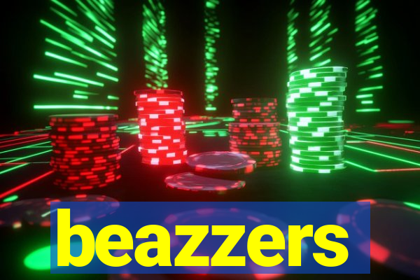 beazzers