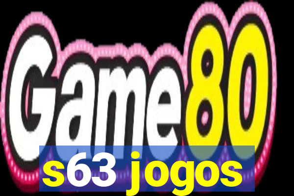 s63 jogos