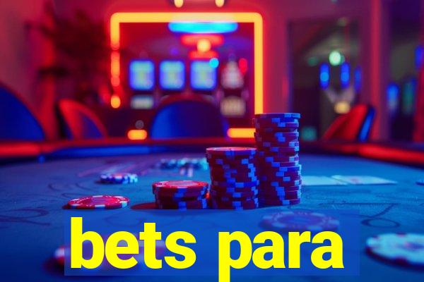 bets para