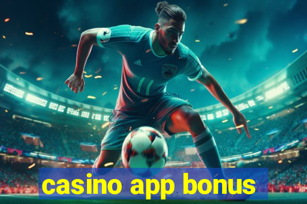 casino app bonus