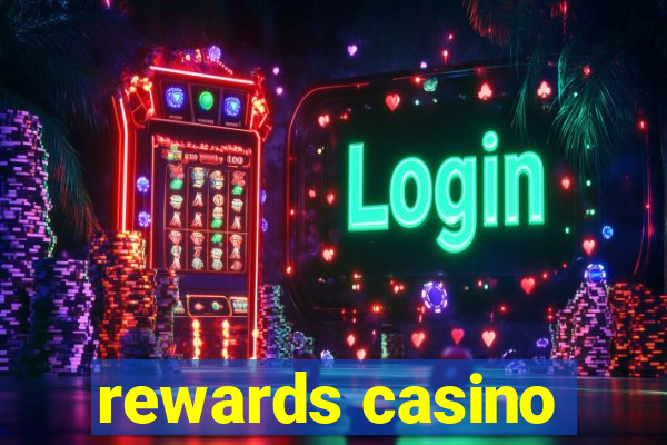 rewards casino