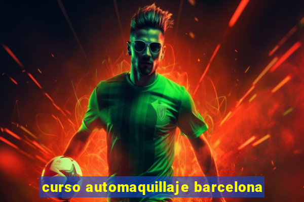 curso automaquillaje barcelona