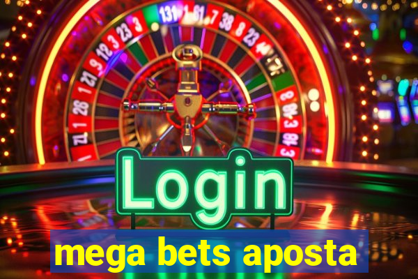 mega bets aposta