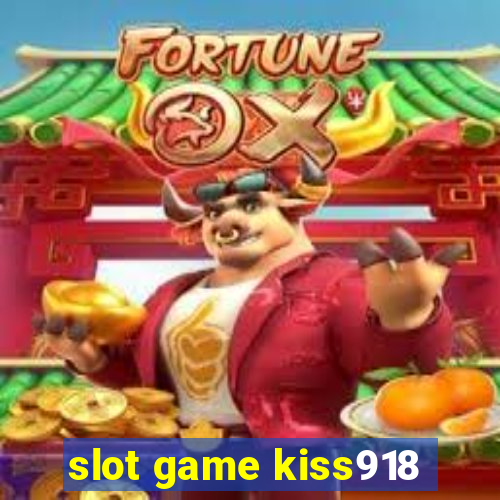 slot game kiss918