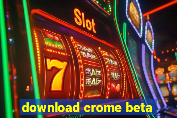 download crome beta