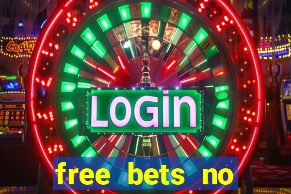 free bets no deposit casino