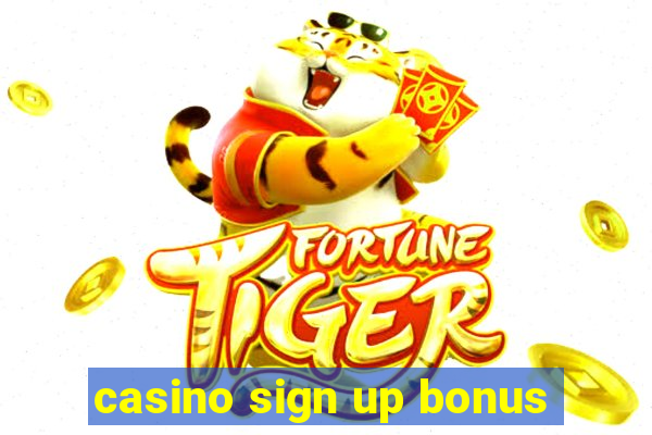 casino sign up bonus