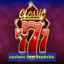 casinos sem depósito