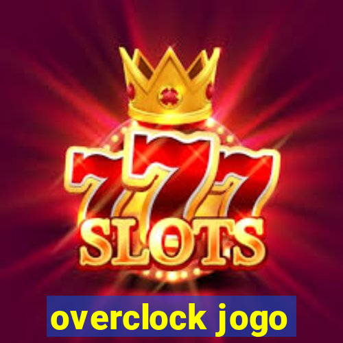 overclock jogo