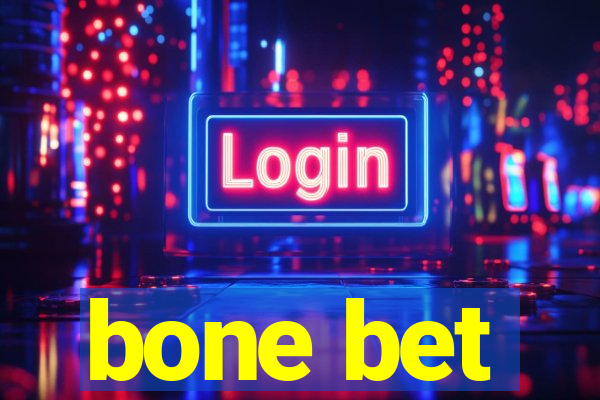 bone bet