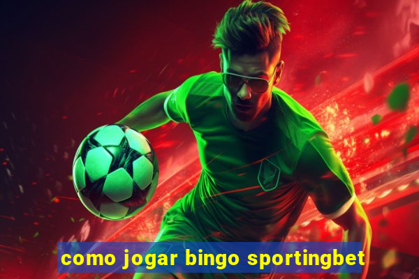 como jogar bingo sportingbet