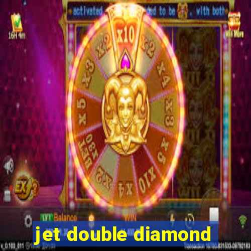 jet double diamond