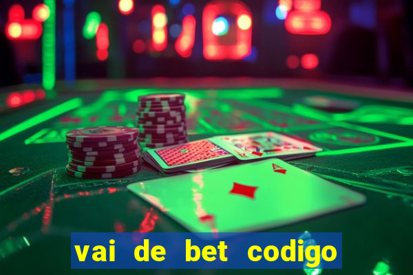 vai de bet codigo promocional gusttavo lima