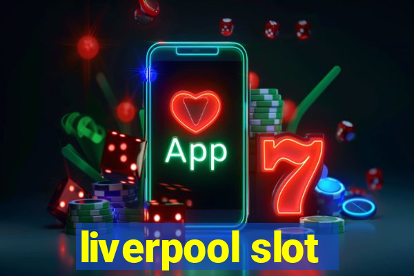 liverpool slot