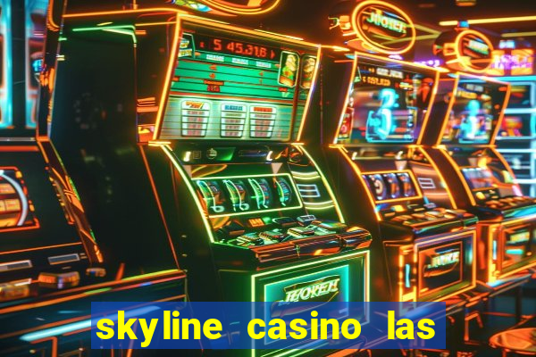 skyline casino las vegas nevada