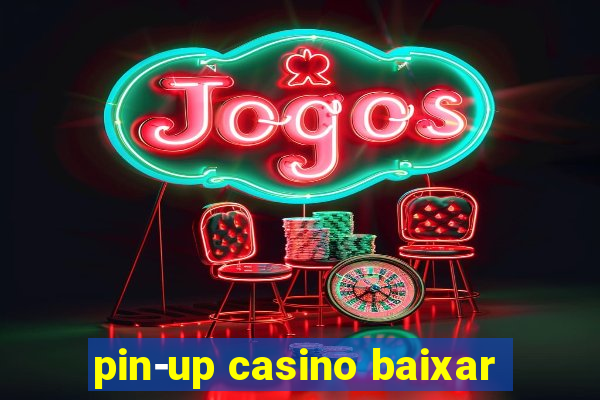 pin-up casino baixar