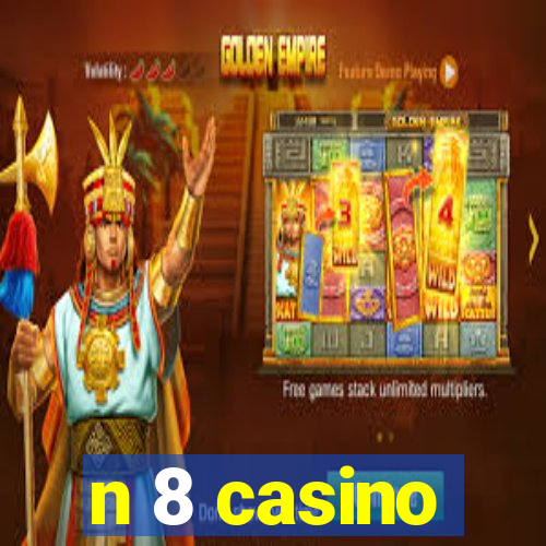 n 8 casino