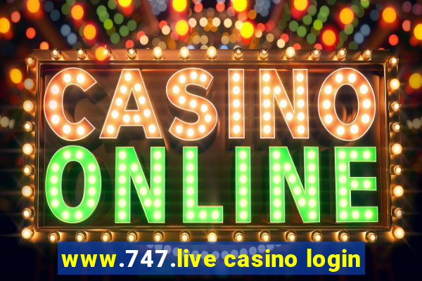 www.747.live casino login