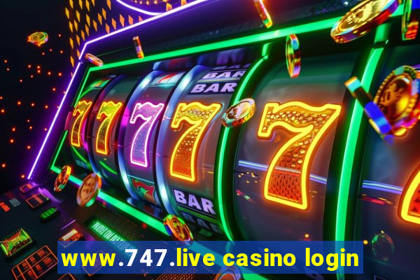 www.747.live casino login