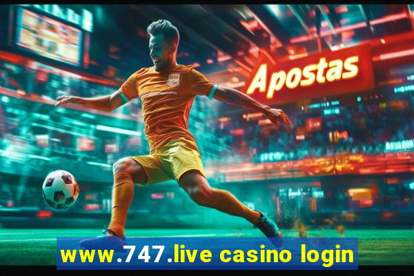 www.747.live casino login