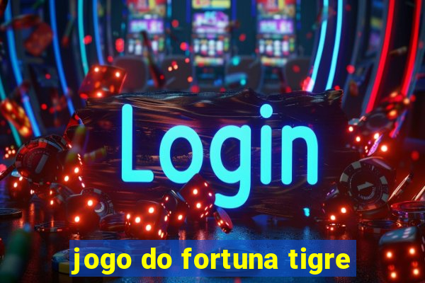 jogo do fortuna tigre