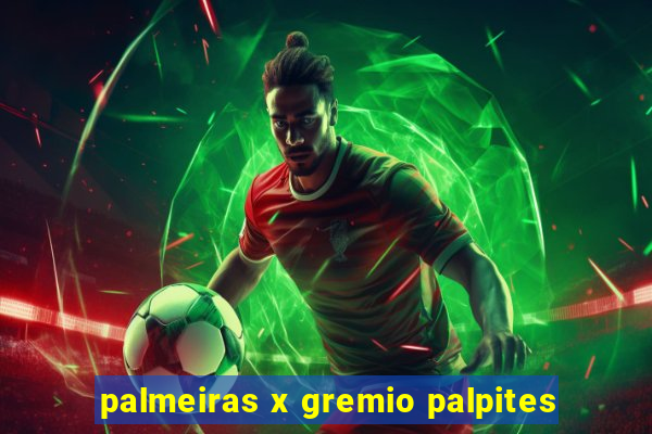 palmeiras x gremio palpites